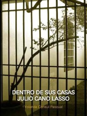 cover image of Dentro de sus casas. Julio Cano Lasso